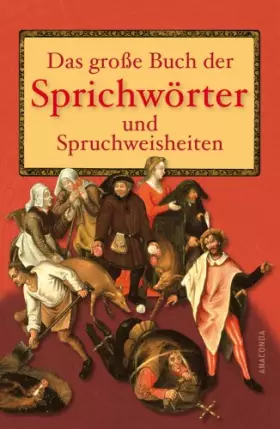Couverture du produit · Das große Buch der Sprichwörter und Spruchweisheiten: Sprichwörter und Sagworte, Bauern- und Wetterregeln, Handwerksweisheiten,