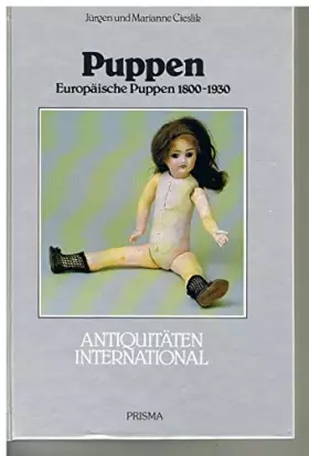 Couverture du produit · Puppen. Sonderausgabe. Europäische Puppen 1800 - 1930