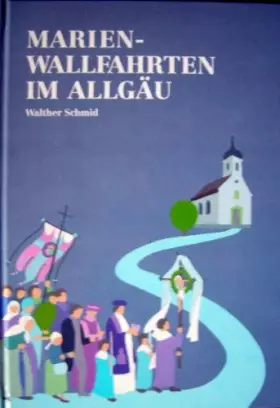 Couverture du produit · Marien - Wallfahrten im Allgäu.