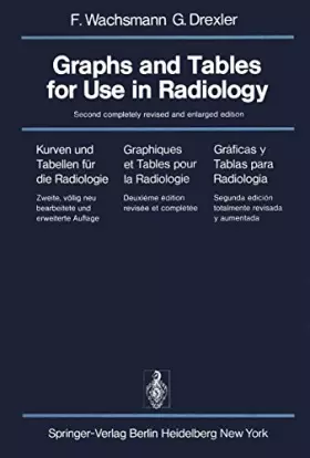 Couverture du produit · Graphs and Tables for Use in Radiology / Kurven und Tabellen für die Radiologie / Graphiques et Tables pour la Radiologie / Grá