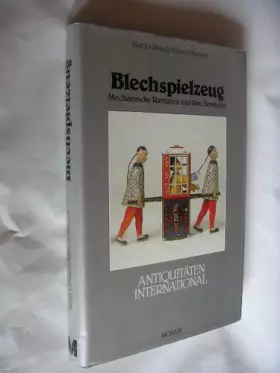 Couverture du produit · antiquitäten international: blechspielzeug, mechanische raritäten und ihre hersteller.