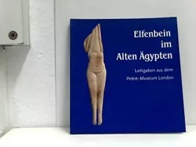 Couverture du produit · Elfenbein im Alten Ägypten: Leihgaben aus dem Petrie-Museum London