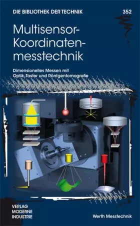 Couverture du produit · Multisensor-Koordinatenmesstechnik: Dimensionelles Messen mit Optik, Taster und Röntgentomografie (Die Bibliothek der Technik (