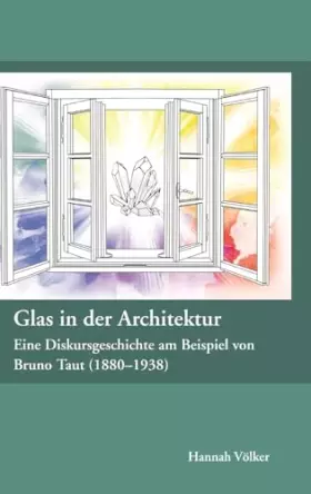 Couverture du produit · Glas in der Architektur ¿ Eine Diskursgeschichte am Beispiel von Bruno Taut (1880¿1938)
