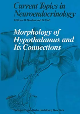 Couverture du produit · Morphology of Hypothalamus and Its Connections (Current Topics in Neuroendocrinology, 7, Band 7)