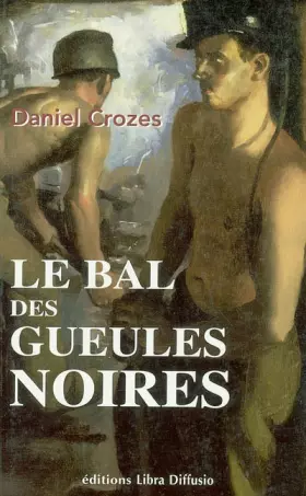 Couverture du produit · Le bal des gueules noires