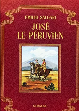 Couverture du produit · Emilio Salgari. José le Péruvien. Traduit et adapté de l'italien par la comtesse de Gencé
