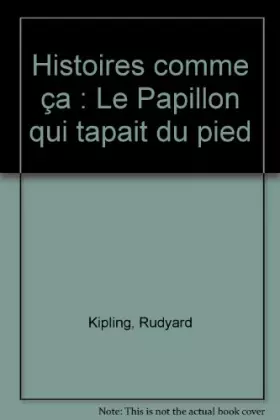 Couverture du produit · Histoires comme ça : Le Papillon qui tapait du pied