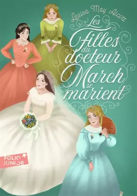 Couverture du produit · Les filles du docteur March se marient 2. - Folio Junior - A partir de 10 ans