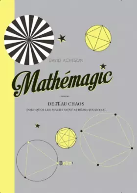 Couverture du produit · Mathemagic ! - du Pi au Chaos : pourquoi les Maths sont-elles si réjouissantes !