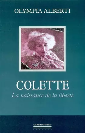 Couverture du produit · Colette : La naissance de la liberté