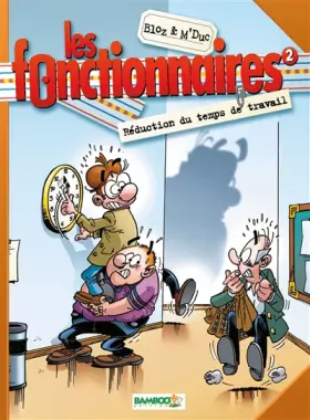 Couverture du produit · Les Fonctionnaires, tome 2 : Réduction du temps de travail