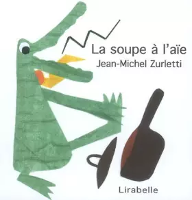 Couverture du produit · La soupe à l'aïe