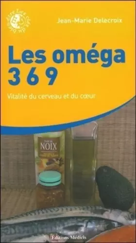 Couverture du produit · Les oméga 3 6 9 : Vitalité du cerveau et du cœur