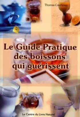Couverture du produit · Le guide pratique des boissons qui guérissent