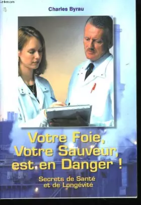 Couverture du produit · Votre foie, votre sauveur, est en danger - Secrets de santé et de longévité