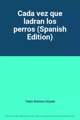 Couverture du produit · Cada vez que ladran los perros (Spanish Edition)