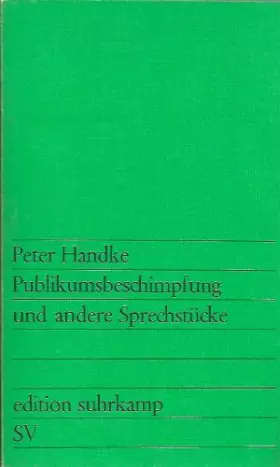 Couverture du produit · Publikumsbeschimpfung und andere Sprechstücke. edition suhrkamp 177