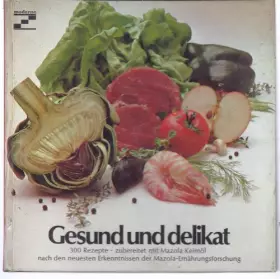 Couverture du produit · Gesund und delikat - 300 Rezepte - zubereitet mit Mazola-Keimöl nach den neuesten Erkenntnissen der Mazola-Ernährungsforschung