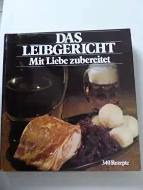 Couverture du produit · Das Leibgericht. Mit Liebe zubereitet. Nach bewährten Rezepten der Frauenzeitschrift FÜR SIE