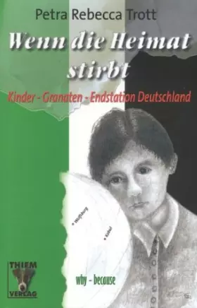 Couverture du produit · Wenn die Heimat stirbt. Kinder - Granaten - Endstation Deutschland.