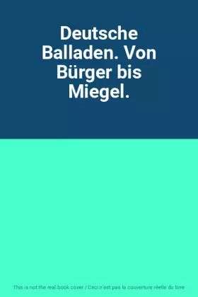 Couverture du produit · Deutsche Balladen. Von Bürger bis Miegel.