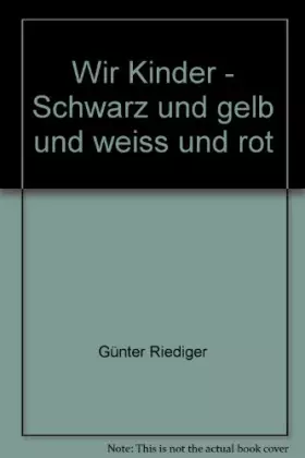 Couverture du produit · Wir Kinder - Schwarz und gelb und weiss und rot