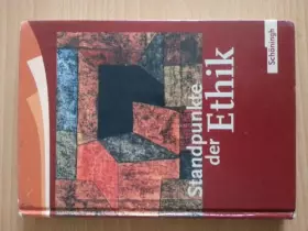 Couverture du produit · Standpunkte der Ethik - Lehr- und Arbeitsbuch für die Sekundarstufe II - Ausgabe 2005: Standpunkte der Ethik: Schülerband: Lehr