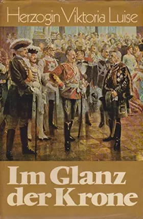 Couverture du produit · Herzogin Viktoria Luise im Glanz der Krone, Bücherbund, 372 Seiten, Bilder, Schutzumschlag beschädigt