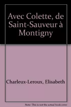 Couverture du produit · Avec colette de saint sauveur a montigny