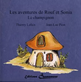 Couverture du produit · Les aventures de Rouf et Sonia : Le champignon