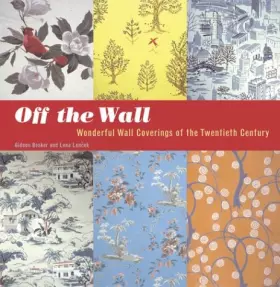 Couverture du produit · Off the Wall: Wonderful Wall Coverings of the Twentieth Century