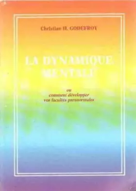 Couverture du produit · La Dynamique Mentale Ou Comment Développer Vos Facultés Paranormales