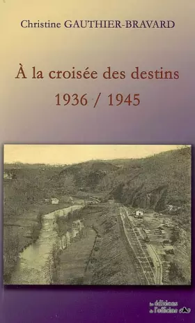 Couverture du produit · A la croisée des destins : 1936-1945