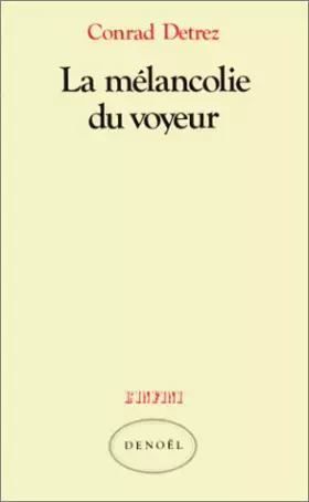 Couverture du produit · La mélancolie du voyeur