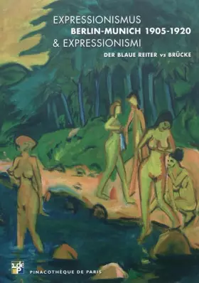 Couverture du produit · Expressionismus & expressionismi Berlin-Munich 1905-1920 : Der Blaue Reiter vs Brücke