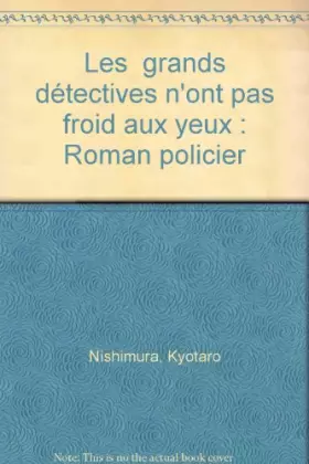 Couverture du produit · Les grands détectives n'ont pas froid aux yeux : Roman policier