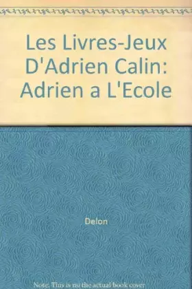 Couverture du produit · Les Livres-Jeux D'Adrien Calin - Adrien à l'école !