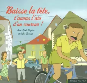 Couverture du produit · Baisse la tête, t'auras l'air d'un coureur !