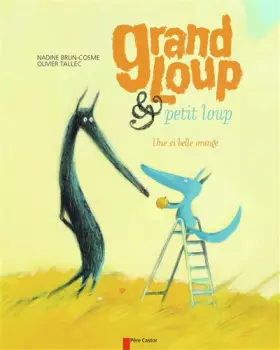 Couverture du produit · Grand loup & petit loup : Une si belle orange