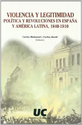 Couverture du produit · Violencia y legitimidad política y revoluciones en España y América Latina, 1840-1910 (Historia)