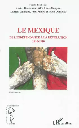 Couverture du produit · Le Mexique, de l'indépendance à la révolution 1810-1910