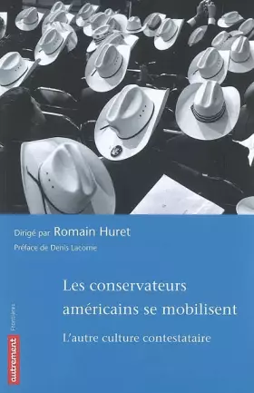 Couverture du produit · Les conservateurs américains se mobilisent : L'autre culture contestataire