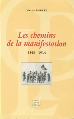 Couverture du produit · Les chemins de la manifestation, 1848-1914