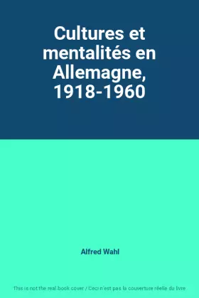 Couverture du produit · Cultures et mentalités en Allemagne, 1918-1960