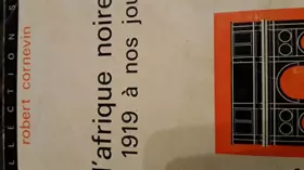 Couverture du produit · L'AFRIQUE NOIRE DE 1919 A NOS JOURS