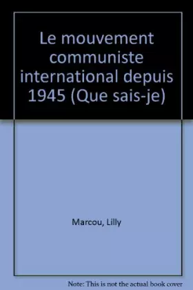 Couverture du produit · Le Mouvement communiste international depuis 1945