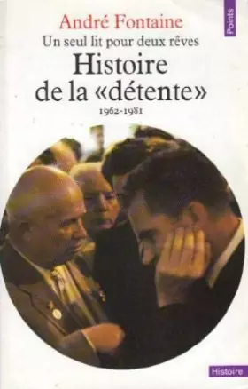 Couverture du produit · Histoire de la détente, 1962-1981 : Un seul lit pour deux rêves