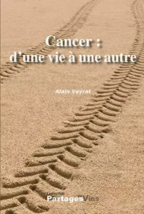 Couverture du produit · Cancer : d'une vie à une autre
