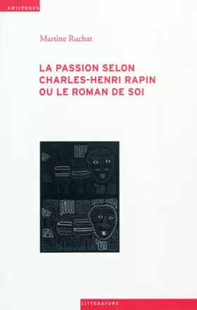 Couverture du produit · La Passion Selon Charles-Henri Rapin Ou le Roman de Soi